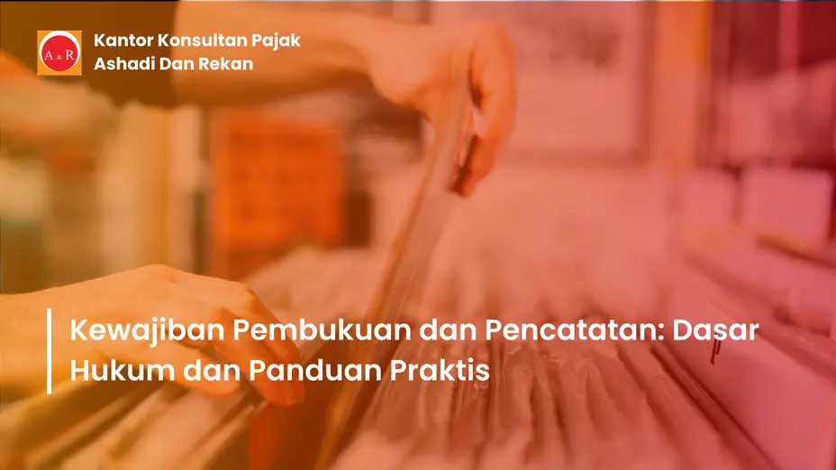 Kewajiban Pembukuan dan Pencatatan