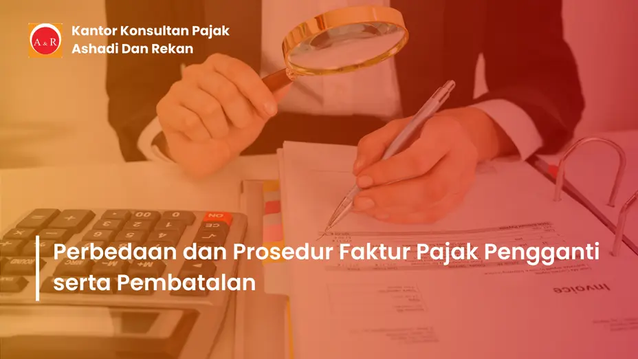 Perbedaan faktur pajak pengganti dan pembatalan