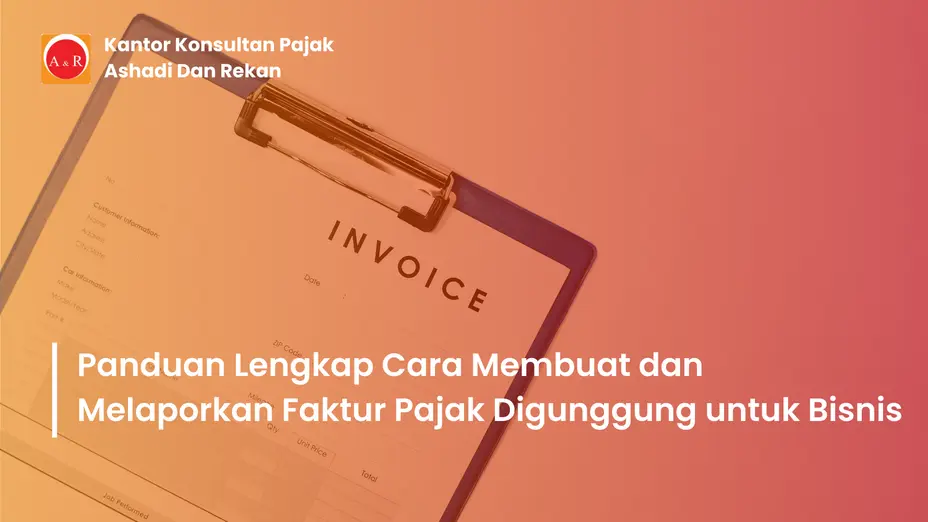 Cara Membuat dan Melaporkan Faktur Pajak Digunggung